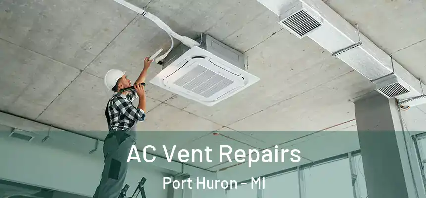  AC Vent Repairs Port Huron - MI