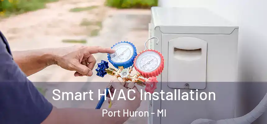  Smart HVAC Installation Port Huron - MI